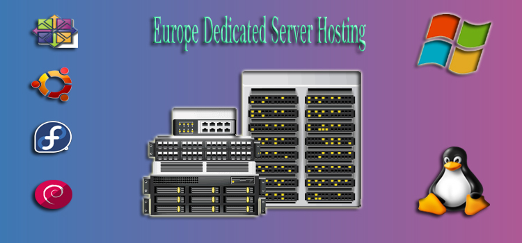 Our Europe Dedicated Hosting is the Answer to All Your Questions