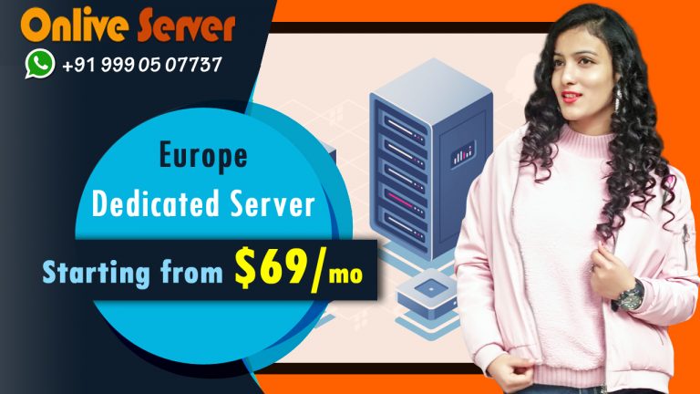 Europe Dedicated Server Hosting with Flexibility & control