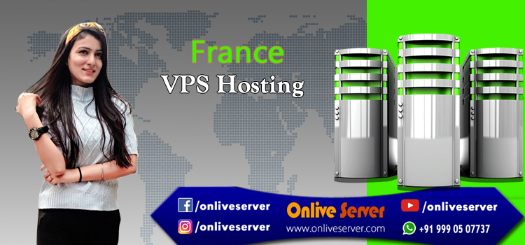 Reliable France VPS Hosting Service with Greater Benefits – Onlive Server