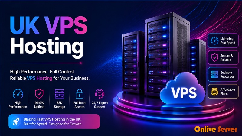 UK VPS Server Hosting: Reliable Solutions by OnliveServer