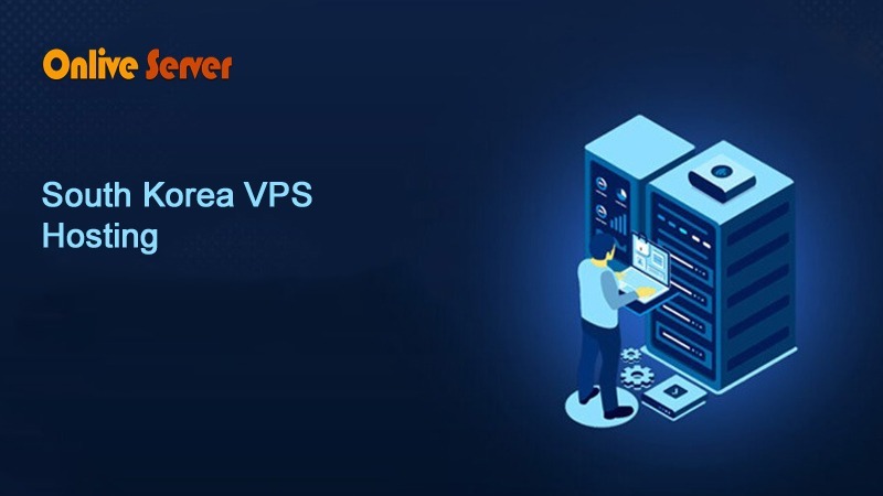 “South Korea VPS Hosting with OnliveServer – Fast, Secure & Scalable