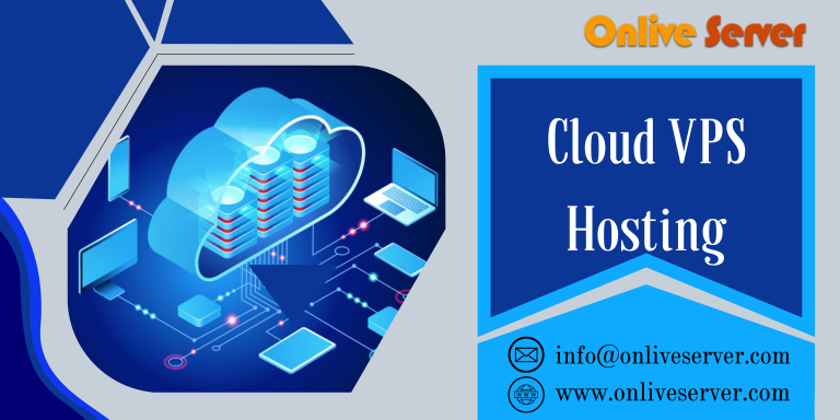 Benefits of using Cloud VPS Hosting by Onlive Server