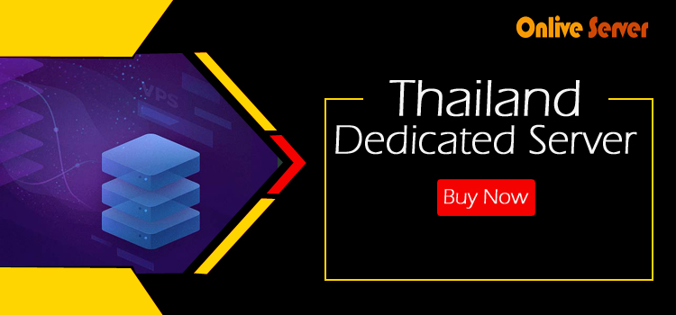 Benefits of Selecting Thailand Dedicated Server for Your Business