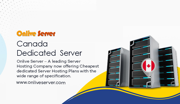 Canada Dedicated Server: A Cost-Effective, Reliable Solution to Your Web Hosting Needs