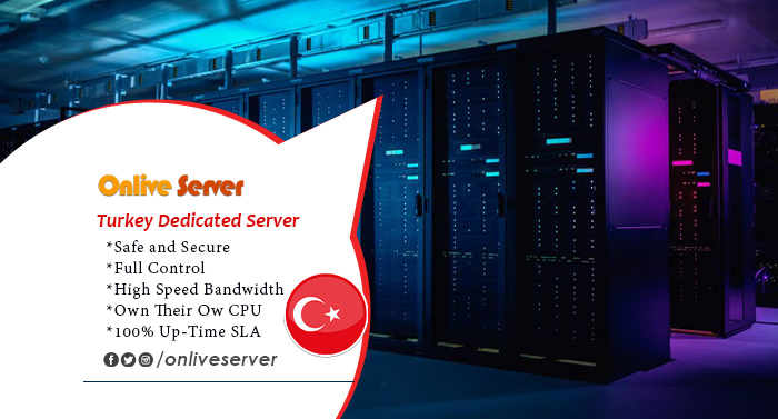 Expand Your Business in Turkey dedicated Server by Onlive Server