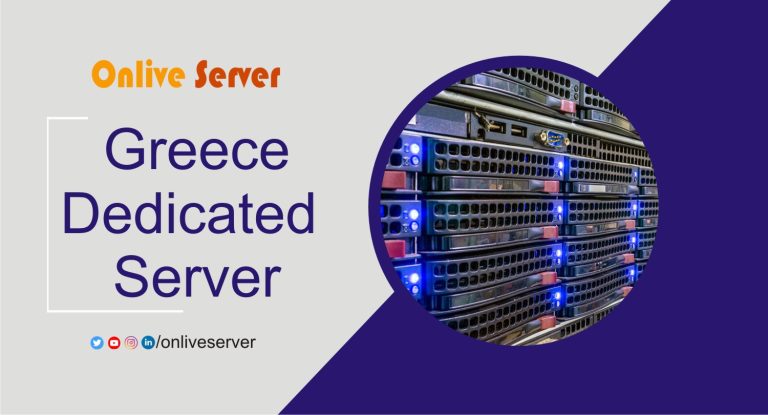Exploring the Advantages of a Greece Dedicated Server: What You Need to Know