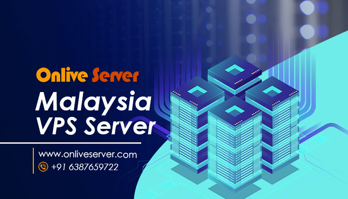Grab the Cheap Malaysia VPS Server Solutions via Onlive Server