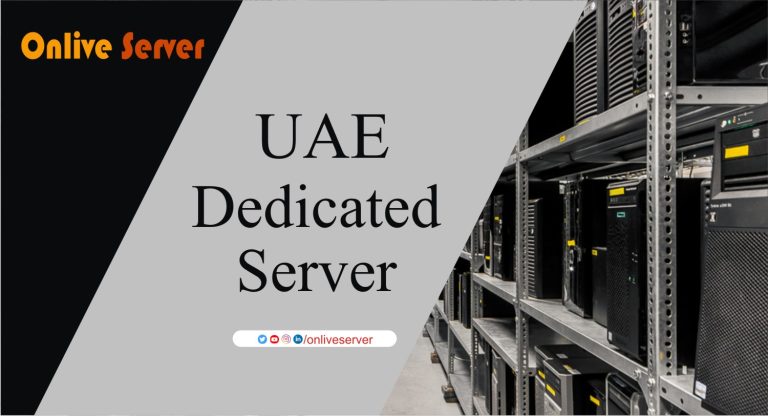 Get New Generation UAE Dedicated Server from Onlive Server