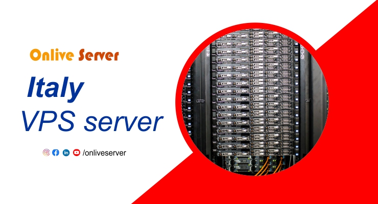 Top Reasons to Choose Italy VPS Server from Onlive Server in 2023