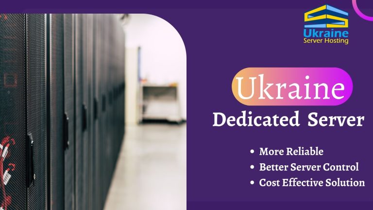 Ukraine Dedicated Server – The fastest and most reliable hosting solution with Ukraine Server Hosting