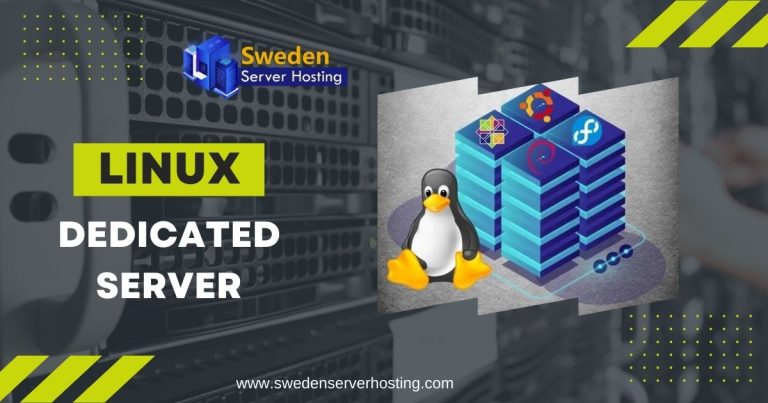 Experience the Advantages of Sweden Linux Dedicated Server Hosting