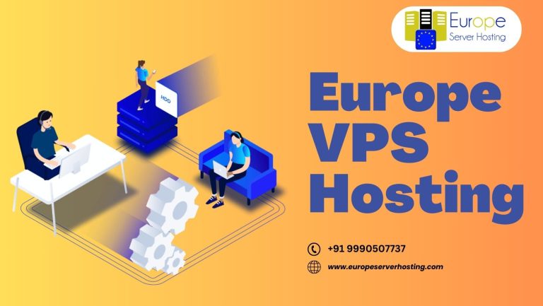 A Comprehensive Europe VPS Hosting solution for high performance