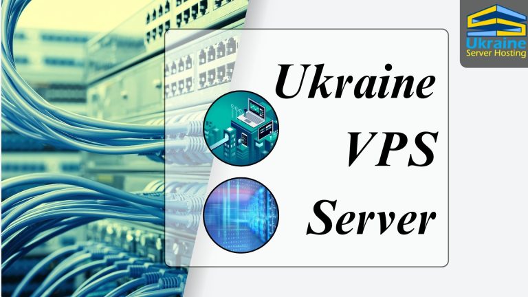 Ukraine VPS: Your Path to Online Excellence with Ukraine Server Hosting