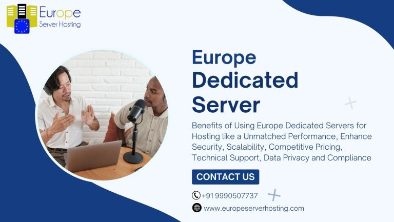 Benefits of Using Europe Dedicated Servers for Hosting