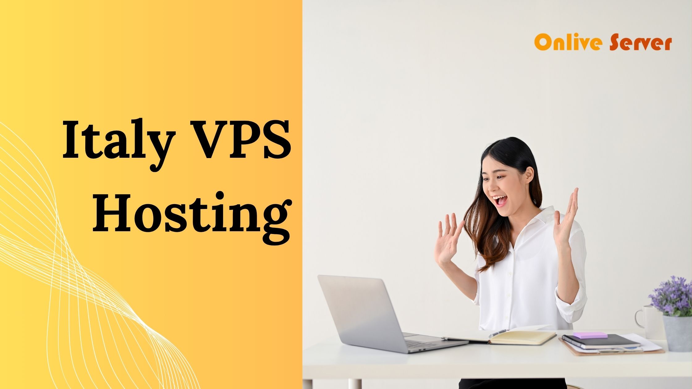 Discover the Best Benefits of Buying Italy VPS Hosting Plans