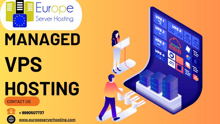 Fast and Fully Managed VPS Hosting By Europe Server Hosting